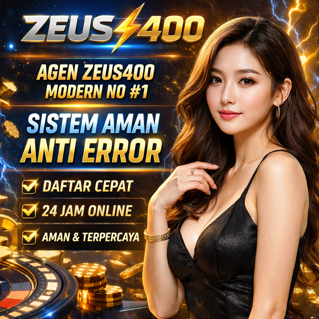 ZEUS 400 ✹ Agen ZEUS400 Modern No #1 Sistem Aman Anti Error